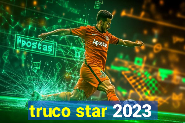 truco star 2023